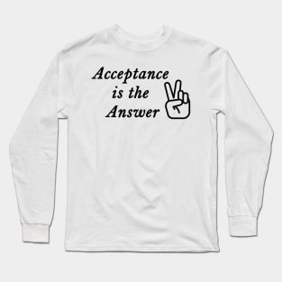 Acceptance is the Answer Peace Sign Alcoholics Anonymous slogan Long Sleeve T-Shirt